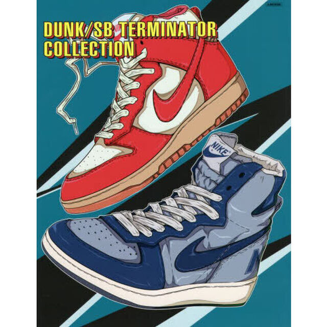 ＤＵＮＫ／ＳＢ　ＴＥＲＭＩＮＡＴＯＲ　ＣＯＬＬＥＣＴＩＯＮ　コラボモデルやレアモデルをハイとミッドを中心に３７０足以上収録！