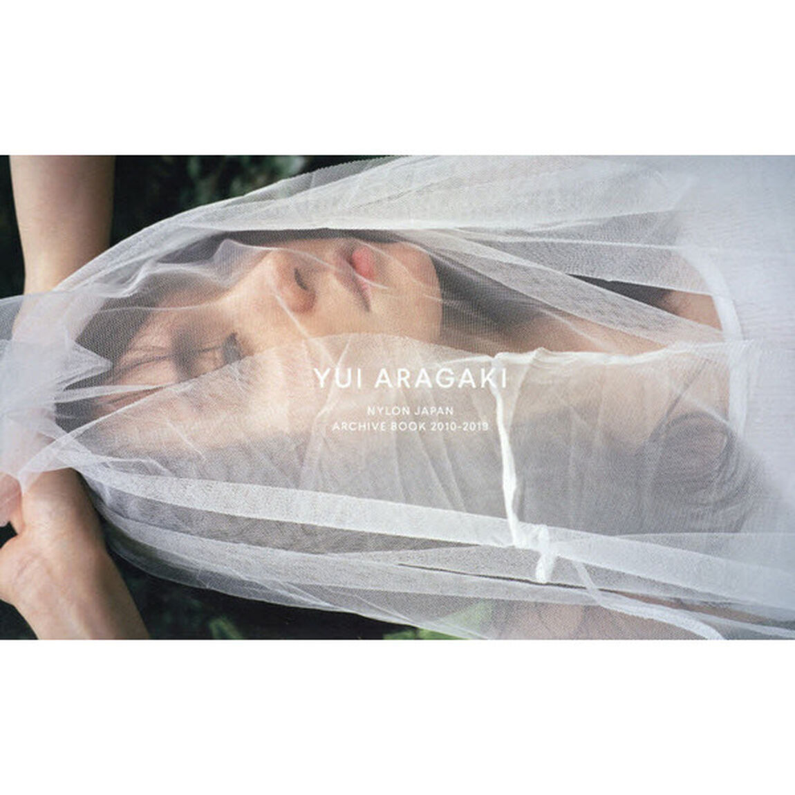 YUI ARAGAKI NYLON JAPAN ARCHIVE BOOK　2010-2019