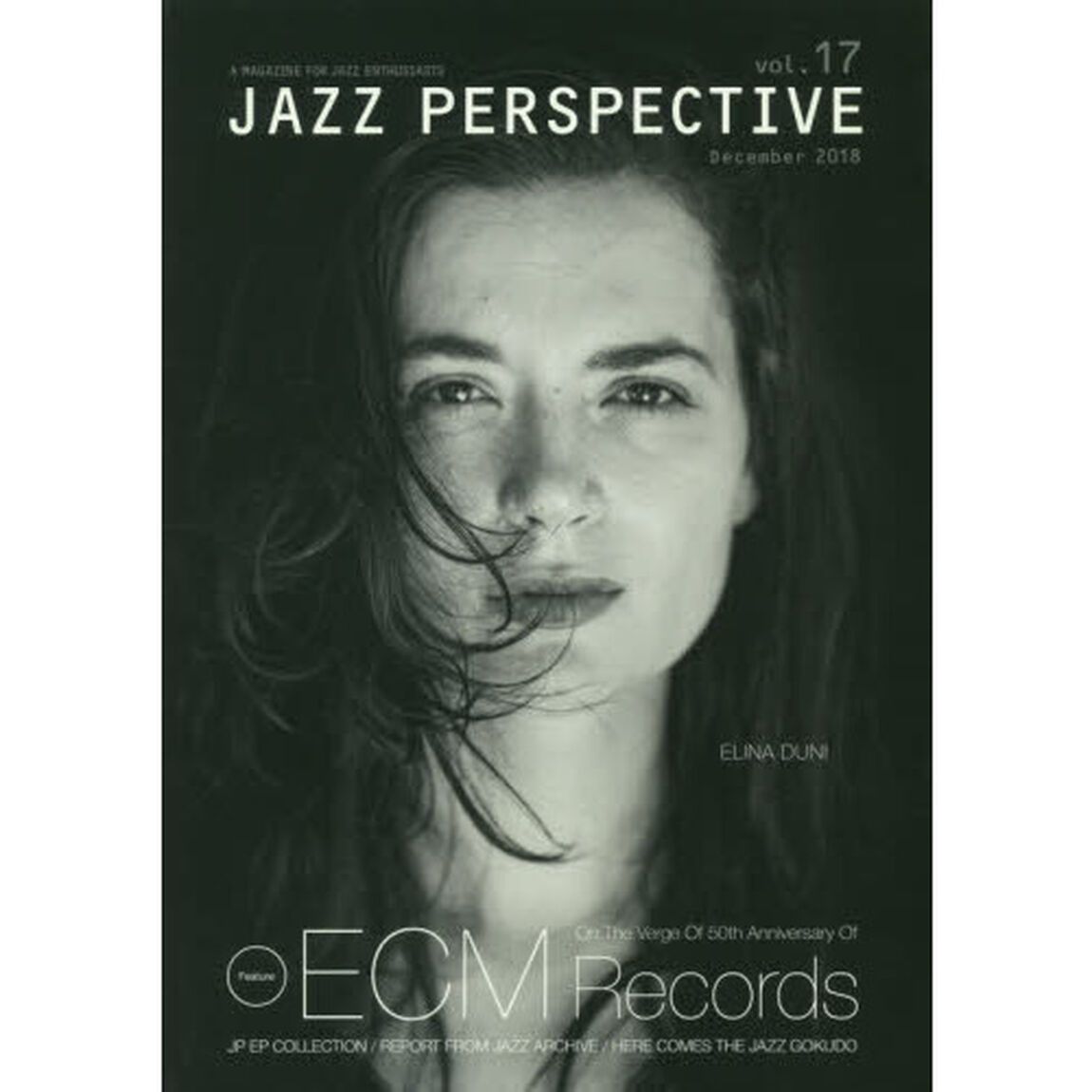 ＪＡＺＺ　ＰＥＲＳＰＥＣＴＩＶＥ　Ａ　ＭＡＧＡＺＩＮＥ　ＦＯＲ　ＪＡＺＺ　ＥＮＴＨＵＳＩＡＳＴＳ　ｖｏｌ．１７（２０１８Ｄｅｃｅｍｂｅｒ）「特集ＥＣＭ５０周年前夜」
