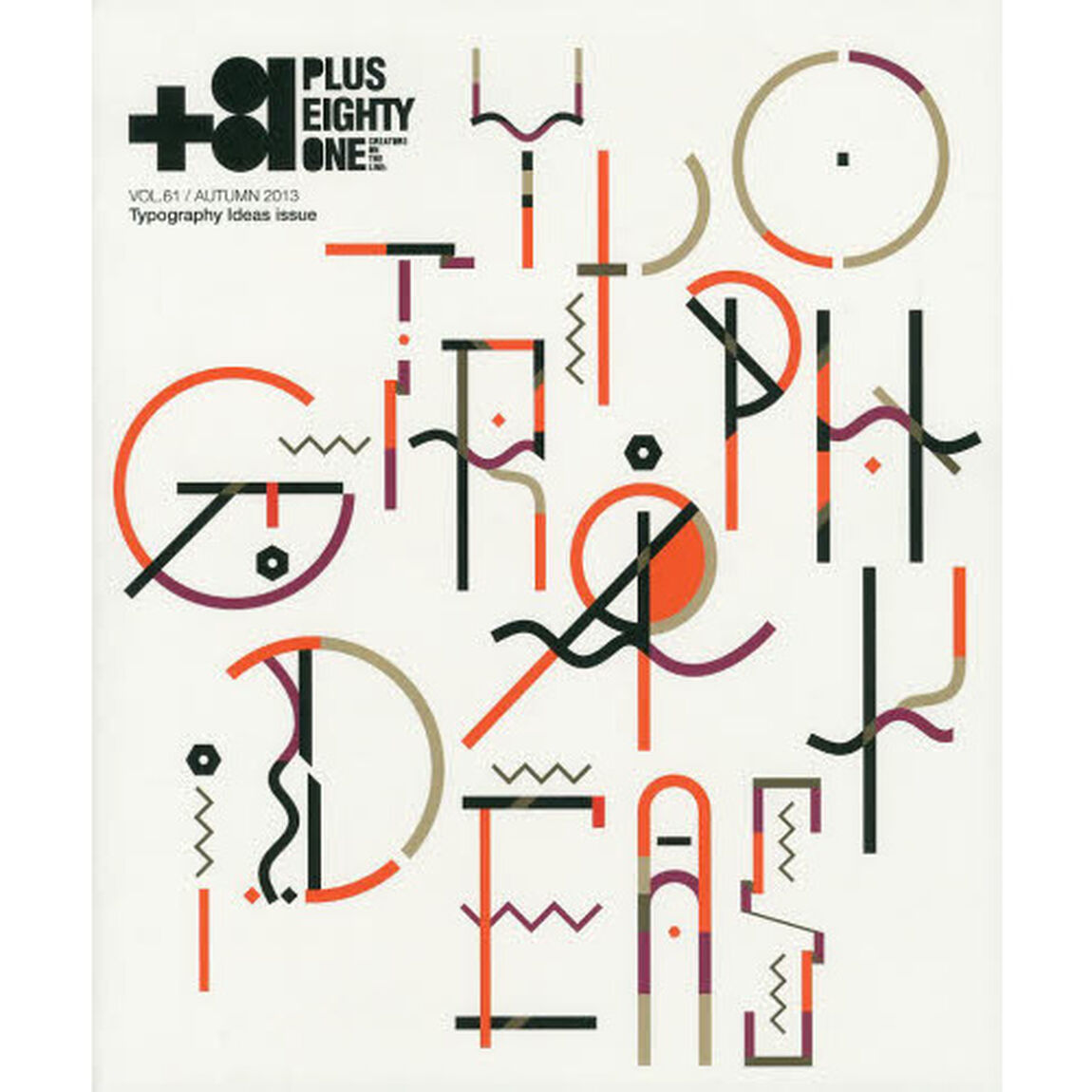 ＋８１　ＣＲＥＡＴＯＲＳ　ＯＮ　ＴＨＥ　ＬＩＮＥ：　ＶＯＬ．６１（２０１３ＡＵＴＵＭＮ）「タイポグラフィー・アイデア特集ｐｌｕｓ&hellip;」