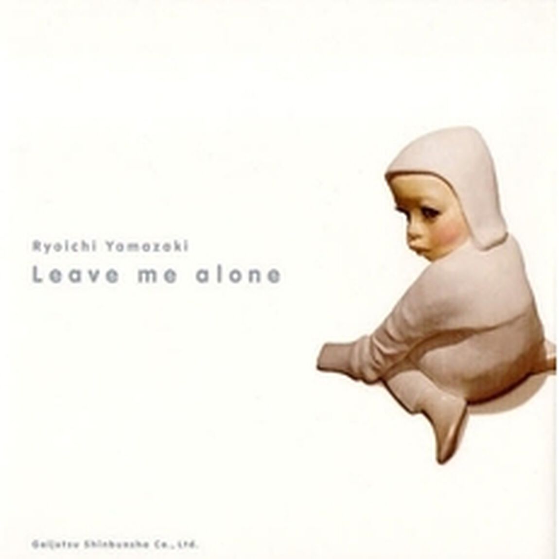 Ｌｅａｖｅ　ｍｅ　ａｌｏｎｅ