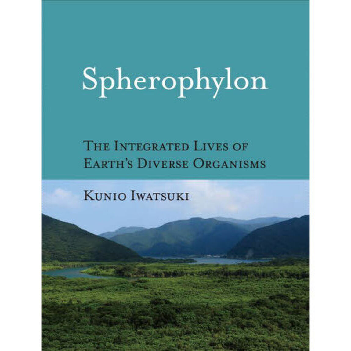 Ｓｐｈｅｒｏｐｈｙｌｏｎ　ＴＨＥ　ＩＮＴＥＧＲＡＴＥＤ　ＬＩＶＥＳ　ＯＦ　ＥＡＲＴＨ&rsquo;Ｓ　ＤＩＶＥＲＳＥ　ＯＲＧＡＮＩＳＭＳ