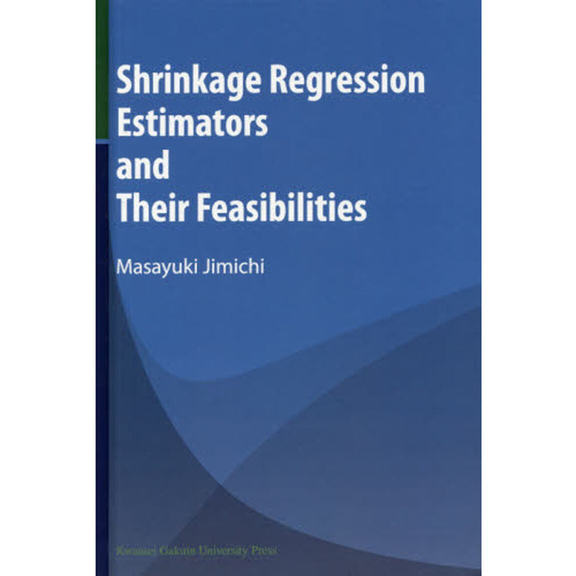 Ｓｈｒｉｎｋａｇｅ　Ｒｅｇｒｅｓｓｉｏｎ　Ｅｓｔｉｍａｔｏｒｓ　ａｎｄ　Ｔｈｅｉｒ　Ｆｅａｓｉｂｉｌｉｔｉｅｓ