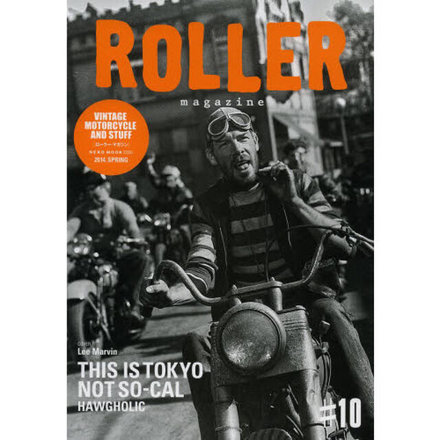 ＲＯＬＬＥＲ　ｍａｇａｚｉｎｅ　＃１０（２０１４．ＳＰＲＩＮＧ）「ＴＨＩＳ　ＩＳ　ＴＯＫＹＯ　ＮＯＴ　ＳＯ－ＣＡＬ　ＨＡＷＧＨＯＬＩＣ〈リー・マーヴィン〉」
