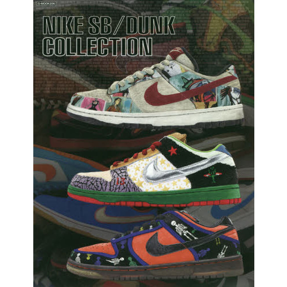 ＮＩＫＥ　ＳＢ／ＤＵＮＫ　ＣＯＬＬＥＣＴＩＯＮ　誰もが憧れるレアモデルからスニーカー史に残る１足まで３５０足以上を収録！
