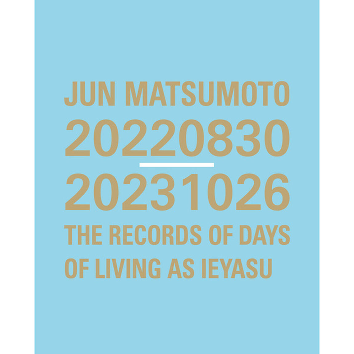 <2次入荷> JUN MATSUMOTO 20220830-20231026 THE RECORDS OF DAYS OF LIVING AS IEYASU