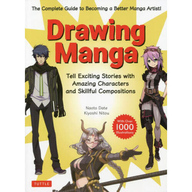 Ｄｒａｗｉｎｇ　Ｍａｎｇａ　Ｔｈｅ　Ｃｏｍｐｌｅｔｅ　Ｇｕｉｄｅ　ｔｏ　Ｂｅｃｏｍｉｎｇ　ａ　Ｂｅｔｔｅｒ　Ｍａｎｇａ　Ａｒｔｉｓｔ！　Ｔｅｌｌ　Ｅｘｃｉｔｉｎｇ　Ｓｔｏｒｉｅｓ　ｗｉｔｈ　Ａｍａｚｉｎｇ　Ｃｈａｒａｃｔｅｒｓ　ａｎｄ　Ｓｋｉｌｌｆｕｌ　Ｃ
