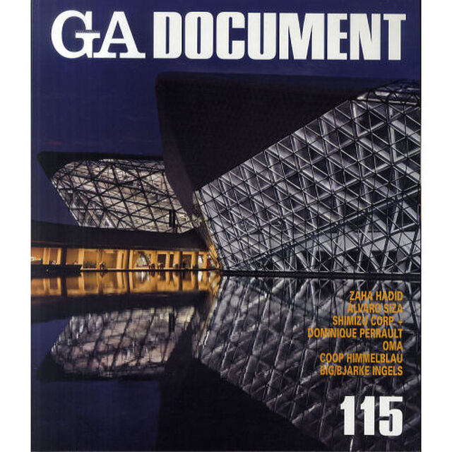 ＧＡ　ＤＯＣＵＭＥＮＴ　世界の建築　１１５「ＺＡＨＡ　ＨＡＤＩＤ　ＡＬＶＡＲＯ　ＳＩＺＡ　ＳＨＩＭＩＺＵ　ＣＯＲＰ．＋ＤＯＭＩＮＩＱＵＥ　ＰＥＲＲＡＵＬＴ　ＯＭＡ　ＣＯＯＰ　ＨＩＭＭＥＬＢＬＡＵ　ＢＩＧ／ＢＪＡＲＫ？」