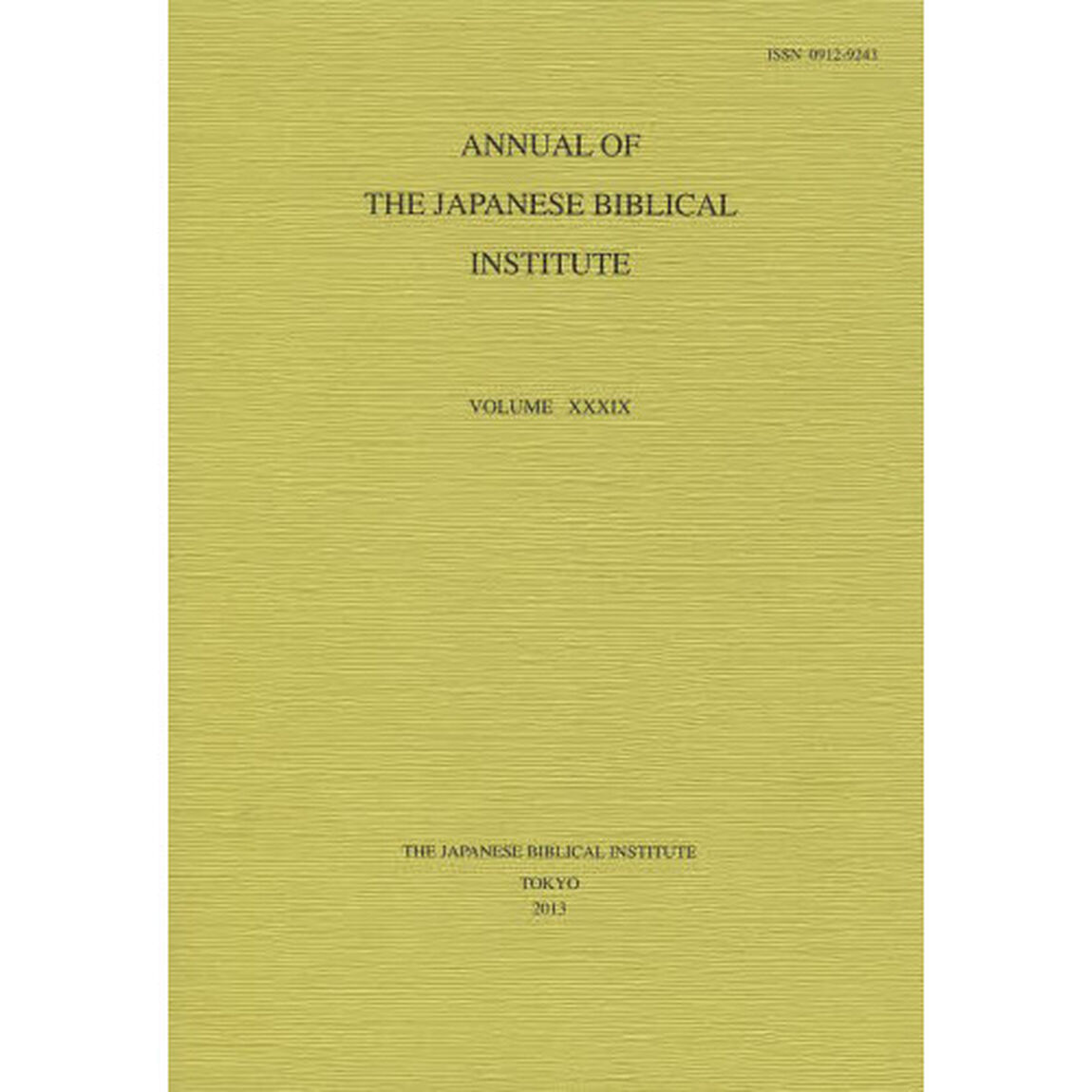 ＡＮＮＵＡＬ　ＯＦ　ＴＨＥ　ＪＡＰＡＮＥＳＥ　ＢＩＢＬＩＣＡＬ　ＩＮＳＴＩＴＵＴＥ　ＶＯＬＵＭＥ３９（２０１３）