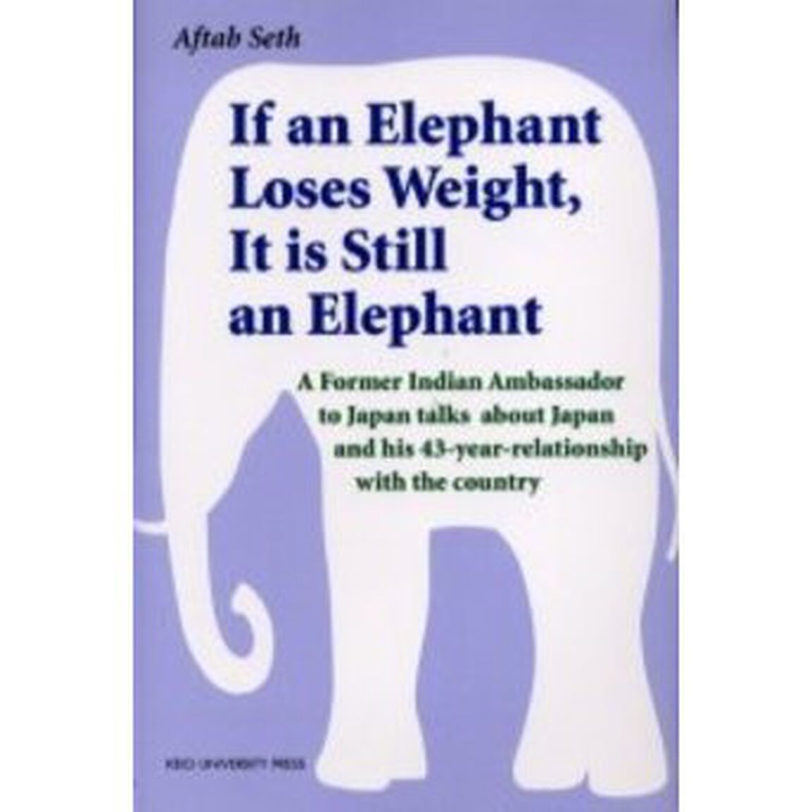 Ｉｆ　ａｎ　ｅｌｅｐｈａｎｔ　ｌｏｓｅｓ　ｗｅｉｇｈｔ，ｉｔ　ｉｓ　ｓｔｉｌｌ　ａｎ　ｅｌｅｐｈａｎｔ　Ａ　ｆｏｒｍｅｒ　Ｉｎｄｉａｎ　ａｍｂａｓｓａｄｏｒ　ｔｏ　Ｊａｐａｎ　ｔａｌｋｓ　ａｂｏｕｔ　Ｊａｐａｎ　ａｎｄ　ｈｉｓ　４３‐ｙｅａｒ‐ｒｅｌａｔｉ