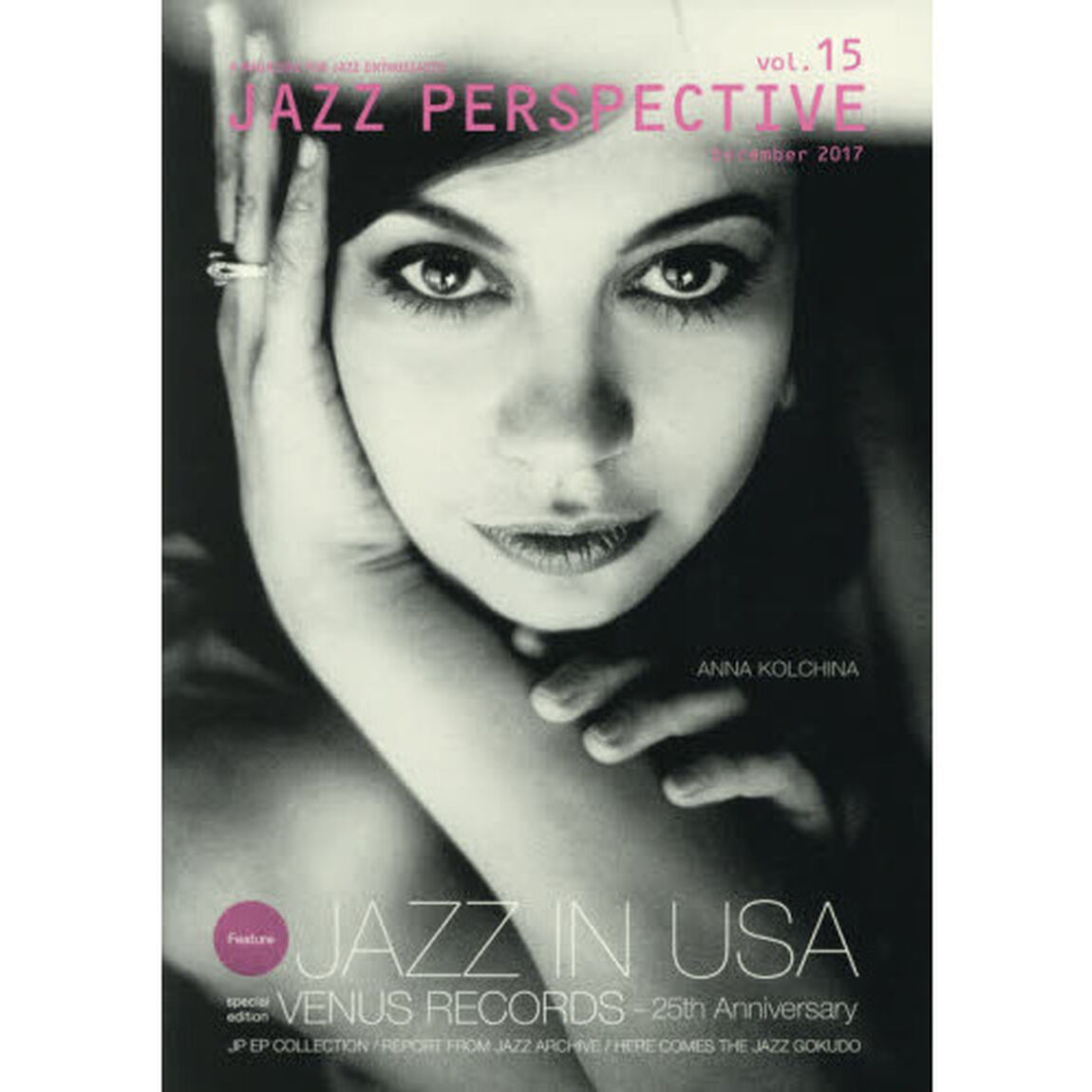 ＪＡＺＺ　ＰＥＲＳＰＥＣＴＩＶＥ　Ａ　ＭＡＧＡＺＩＮＥ　ＦＯＲ　ＪＡＺＺ　ＥＮＴＨＵＳＩＡＳＴＳ　ｖｏｌ．１５（２０１７Ｄｅｃｅｍｂｅｒ）「特集アメリカのジャズ／ヴィーナスレコード２５周年」
