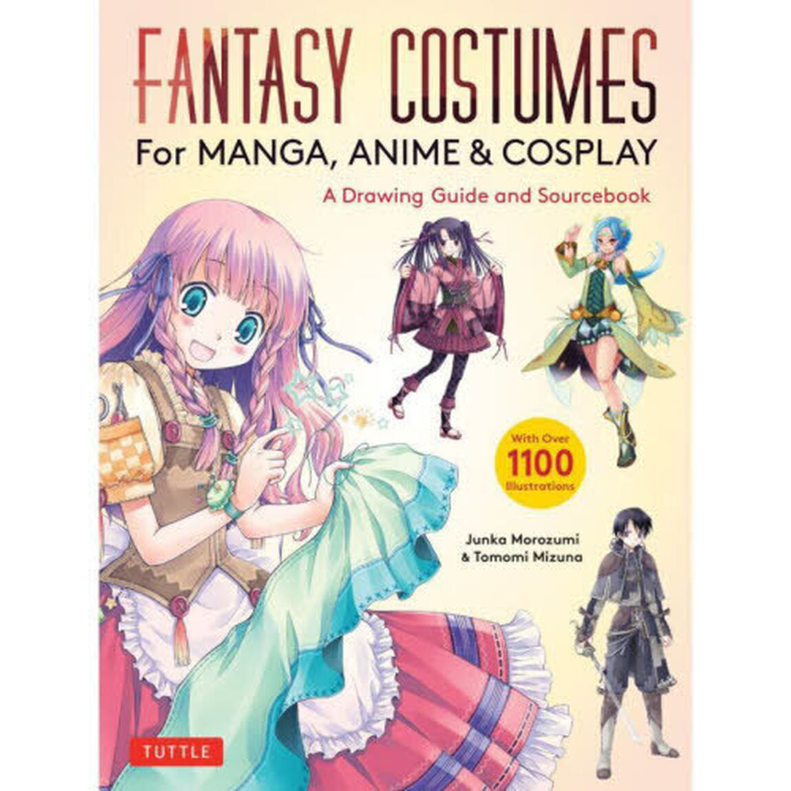 ＦＡＮＴＡＳＹ　ＣＯＳＴＵＭＥＳ　ｆｏｒ　ＭＡＮＧＡ，ＡＮＩＭＥ　＆　ＣＯＳＰＬＡＹ　Ａ　Ｄｒａｗｉｎｇ　Ｇｕｉｄｅ　ａｎｄ　Ｓｏｕｒｃｅｂｏｏｋ
