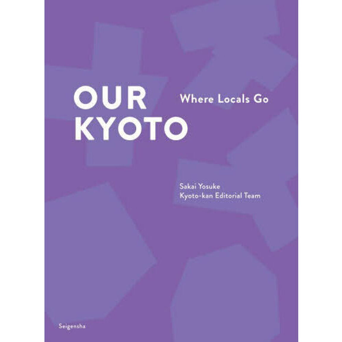 ＯＵＲ　ＫＹＯＴＯ　Ｗｈｅｒｅ　Ｌｏｃａｌｓ　Ｇｏ