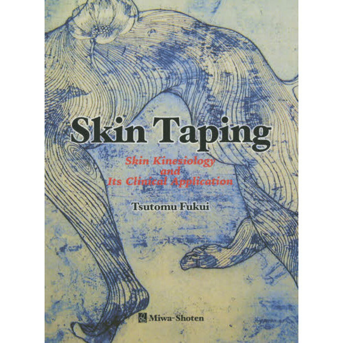 Ｓｋｉｎ　Ｔａｐｉｎｇ　Ｓｋｉｎ　Ｋｉｎｅｓｉｏｌｏｇｙ　ａｎｄ　Ｉｔｓ　Ｃｌｉｎｉｃａｌ　Ａｐｐｌｉｃａｔｉｏｎ