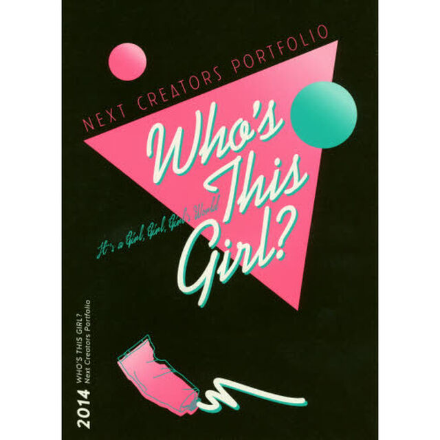 ＷＨＯ&rsquo;Ｓ　ＴＨＩＳ　ＧＩＲＬ？　Ｎｅｘｔ　Ｃｒｅａｔｏｒｓ　Ｐｏｒｔｆｏｌｉｏ