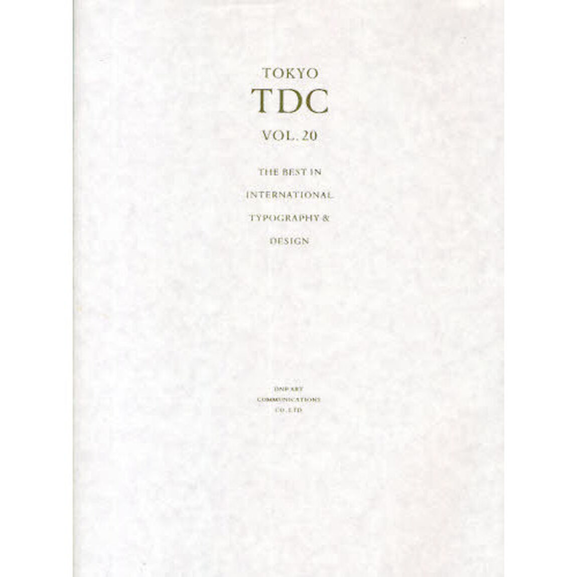 ＴＯＫＹＯ　ＴＤＣ　ＶＯＬ．２０「ＴＨＥ　ＢＥＳＴ　ＩＮ　ＩＮＴＥＲＮＡＴＩＯＮＡＬ　ＴＹＰＯＧＲＡＰＨＹ＆ＤＥＳＩＧＮ」