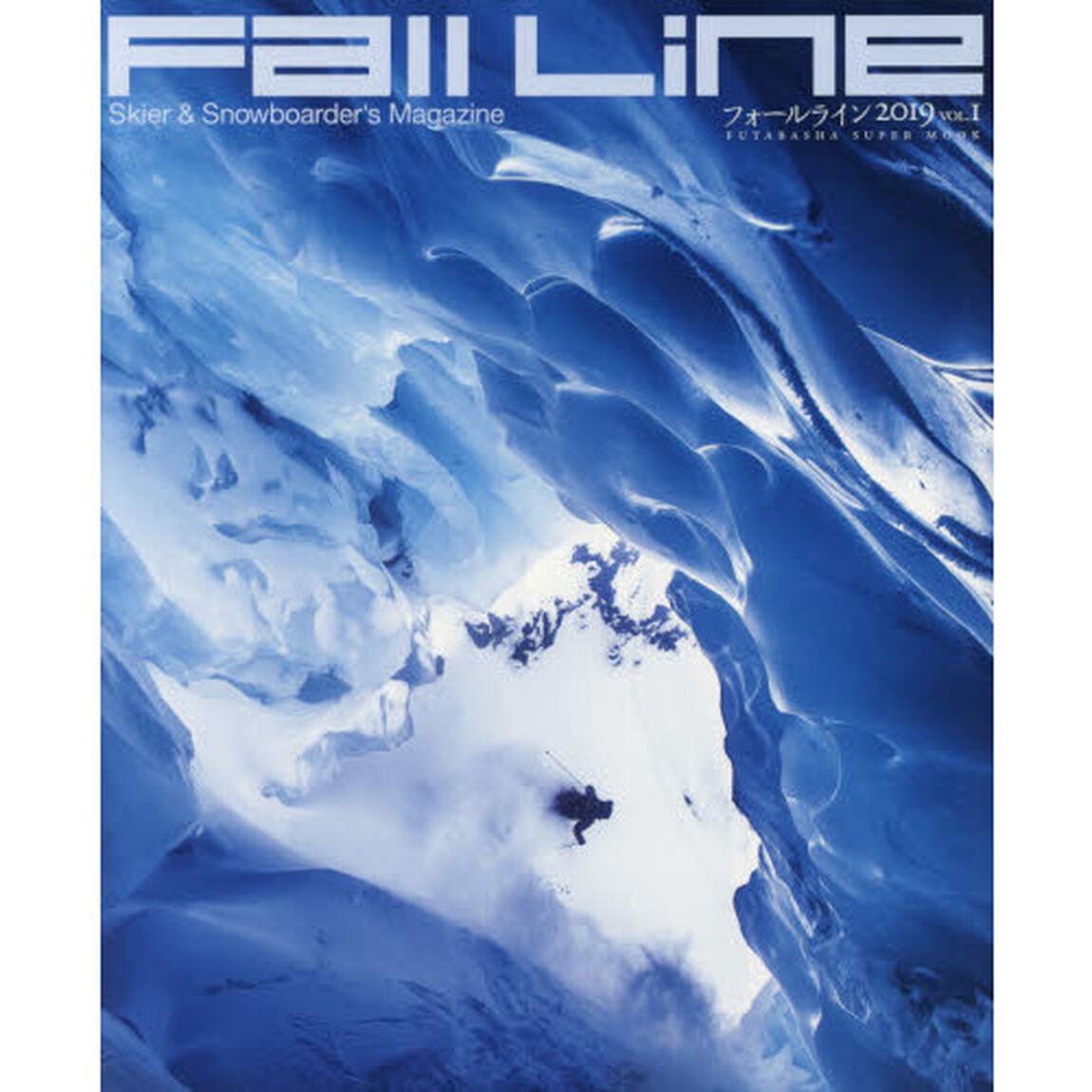 フォールライン　Ｓｋｉｅｒ　＆　Ｓｎｏｗｂｏａｒｄｅｒ&rsquo;ｓ　Ｍａｇａｚｉｎｅ　２０１９ＶＯＬ．１