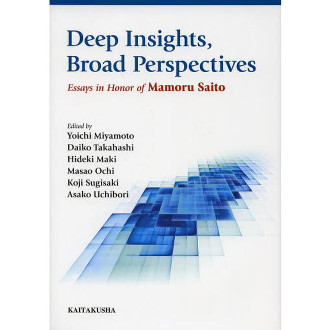 Deep Insights, Broad Perspectives: Essays in Honor of Mamoru Saito
