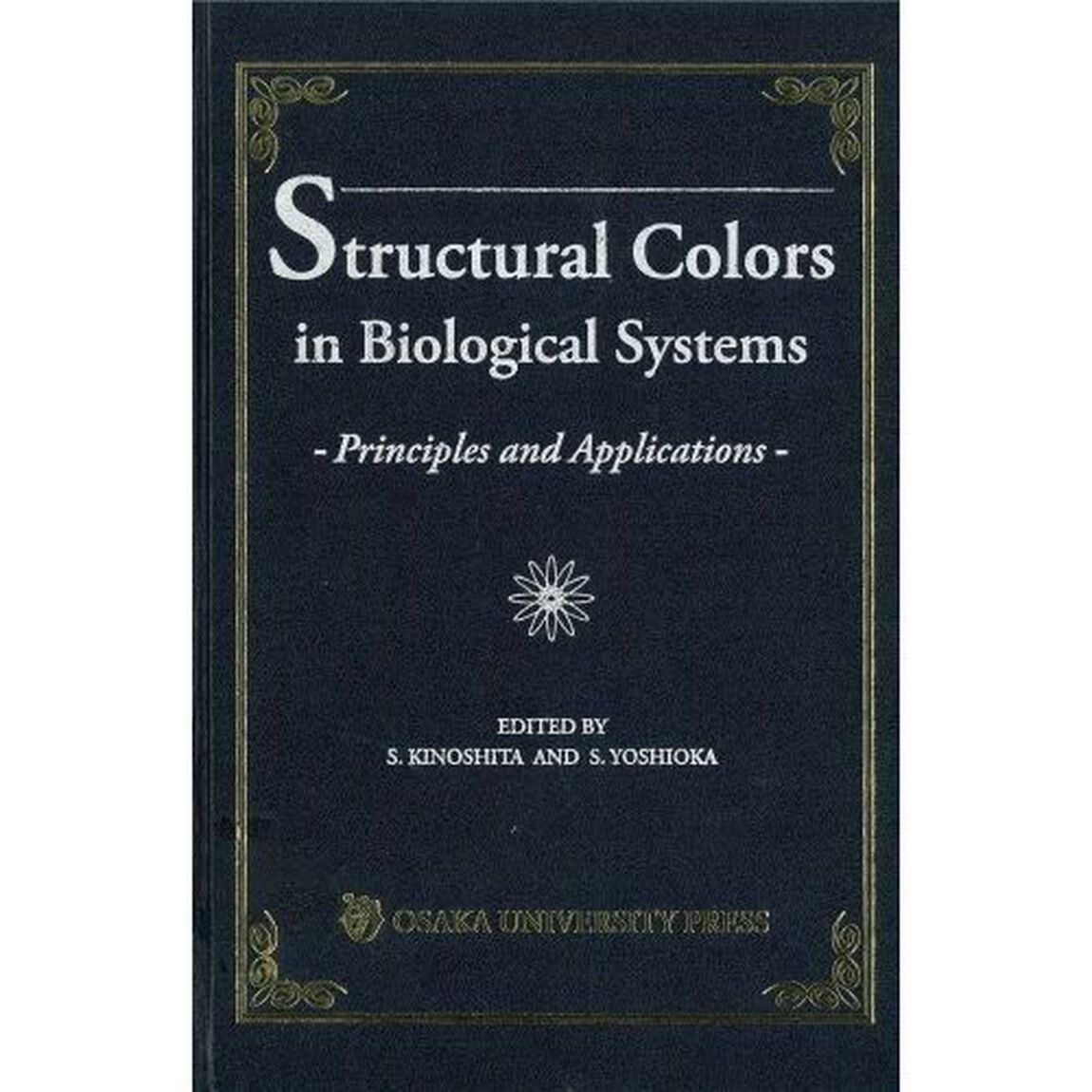 Ｓｔｒｕｃｔｕｒａｌ　ｃｏｌｏｒｓ　ｉｎ　ｂｉｏｌｏｇｉｃａｌ　ｓｙｓｔｅｍｓ　Ｐｒｉｎｃｉｐｌｅｓ　ａｎｄ　ａｐｐｌｉｃａｔｉｏｎｓ