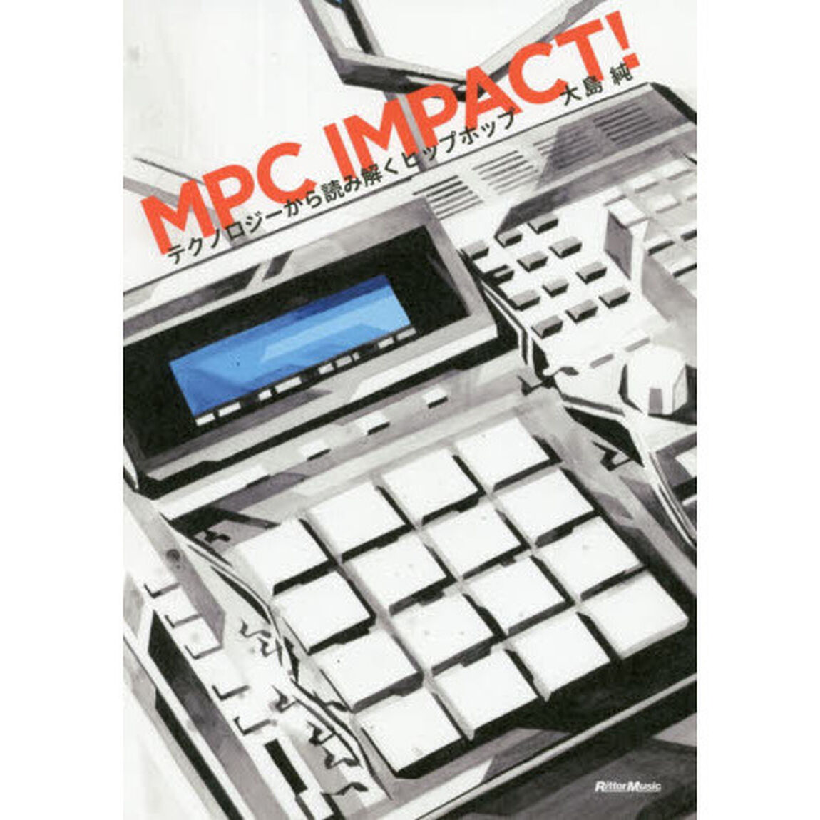 MPC IMPACT! テクノロジーから読み解くヒップホップ