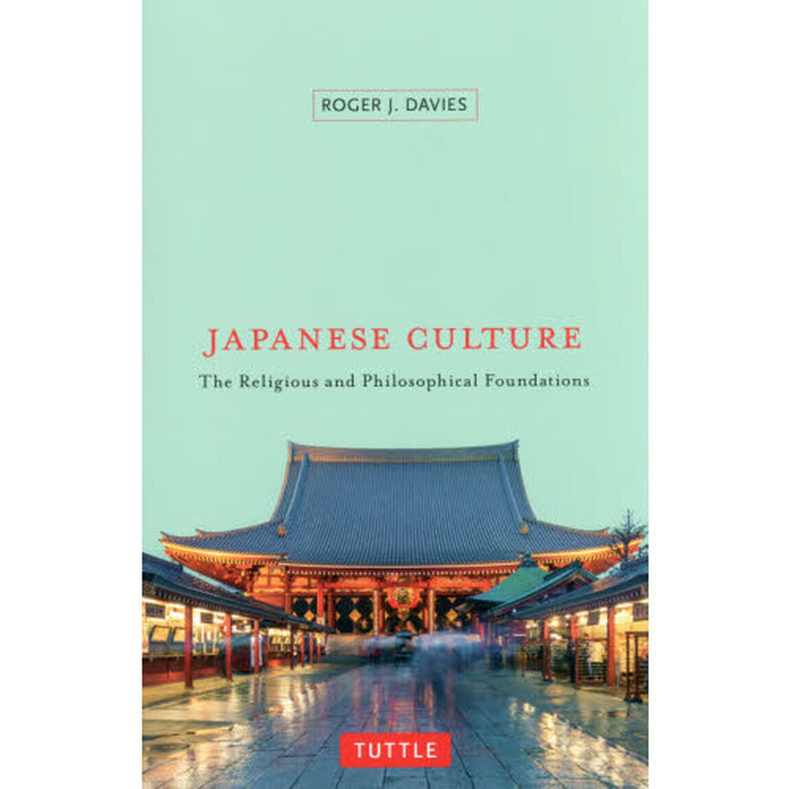 ＪＡＰＡＮＥＳＥ　ＣＵＬＴＵＲＥ　Ｔｈｅ　Ｒｅｌｉｇｉｏｕｓ　ａｎｄ　Ｐｈｉｌｏｓｏｐｈｉｃａｌ　Ｆｏｕｎｄａｔｉｏｎｓ