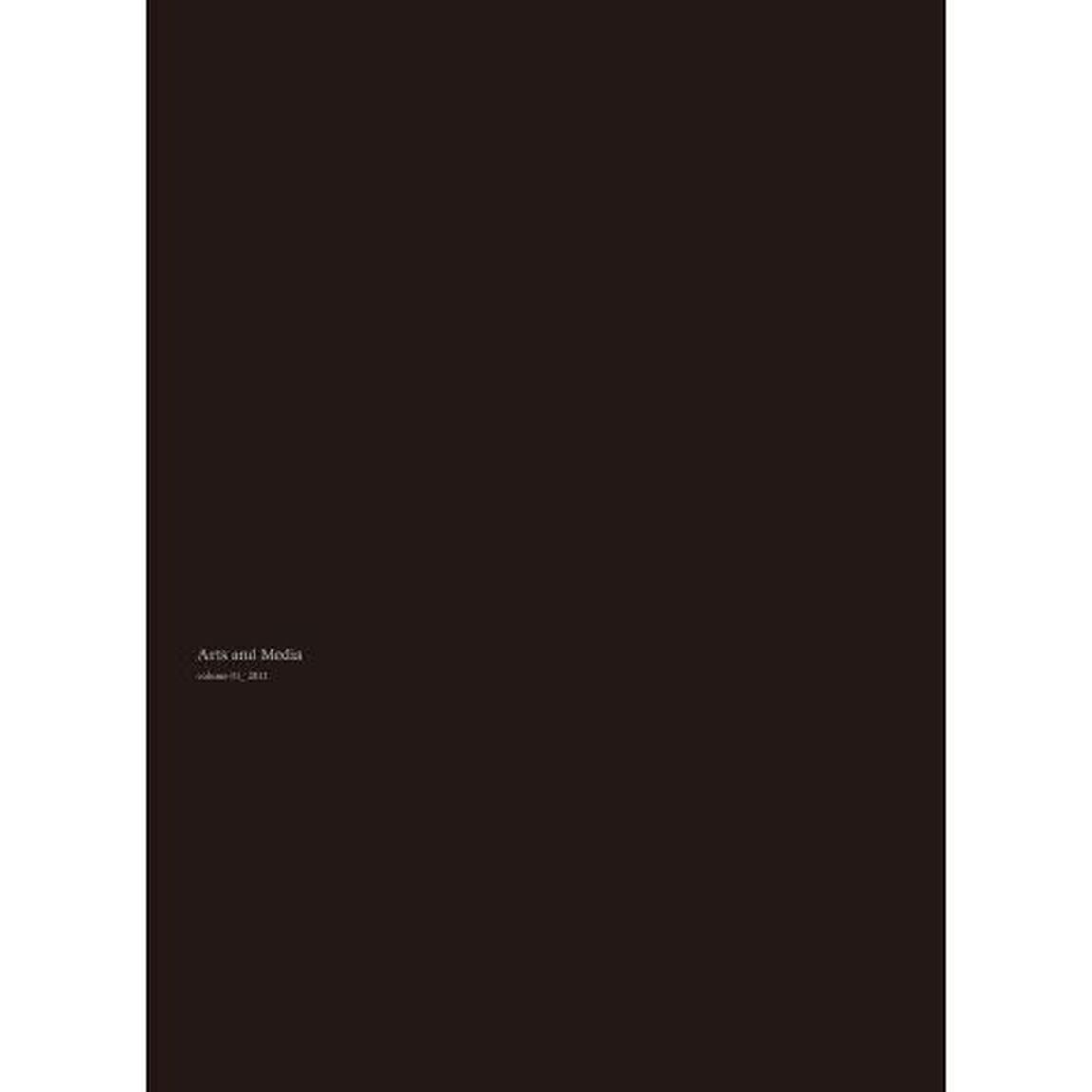 Ａｒｔｓ　ａｎｄ　Ｍｅｄｉａ　ｖｏｌｕｍｅ０１（２０１１）