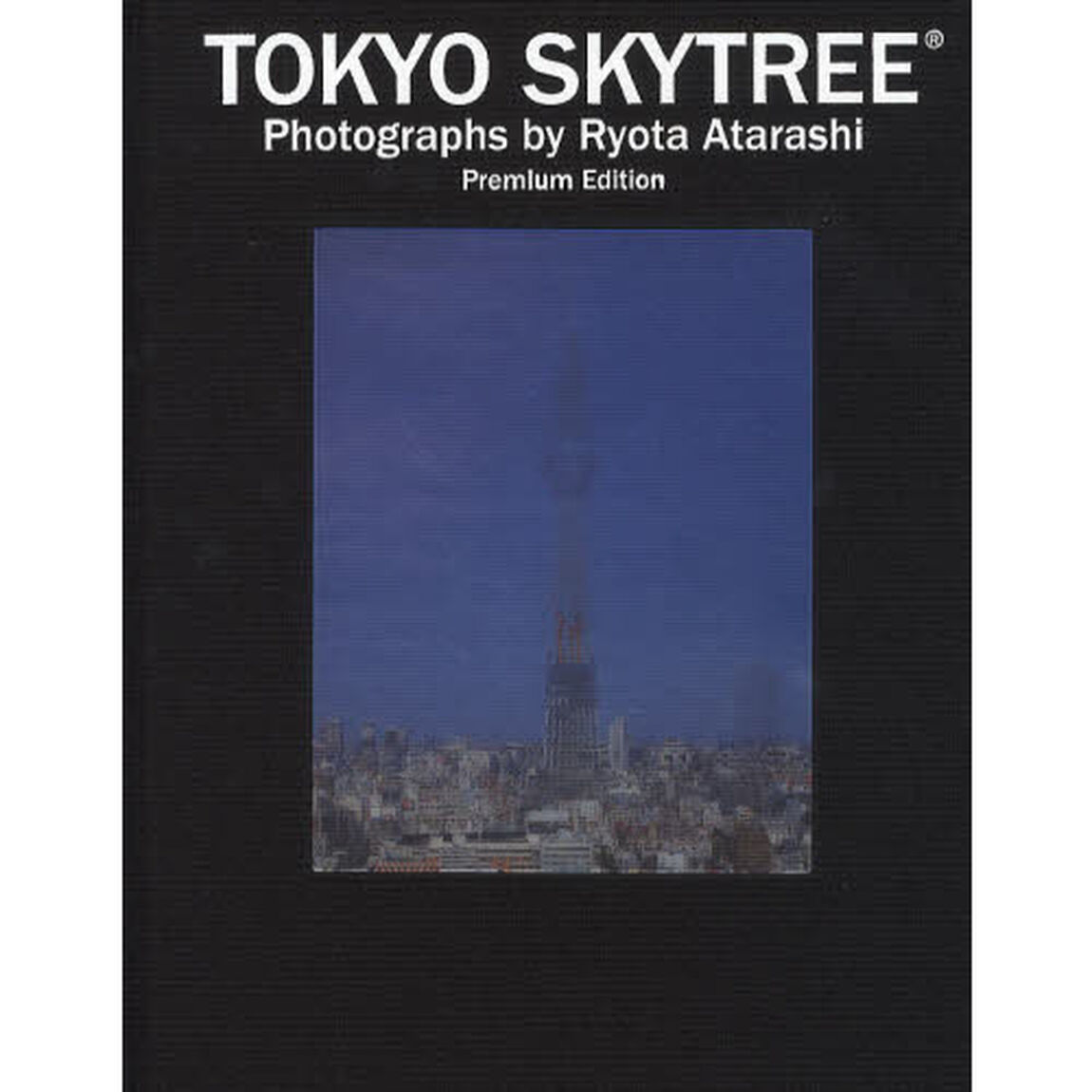 TOKYO SKYTREE: Premium Edition