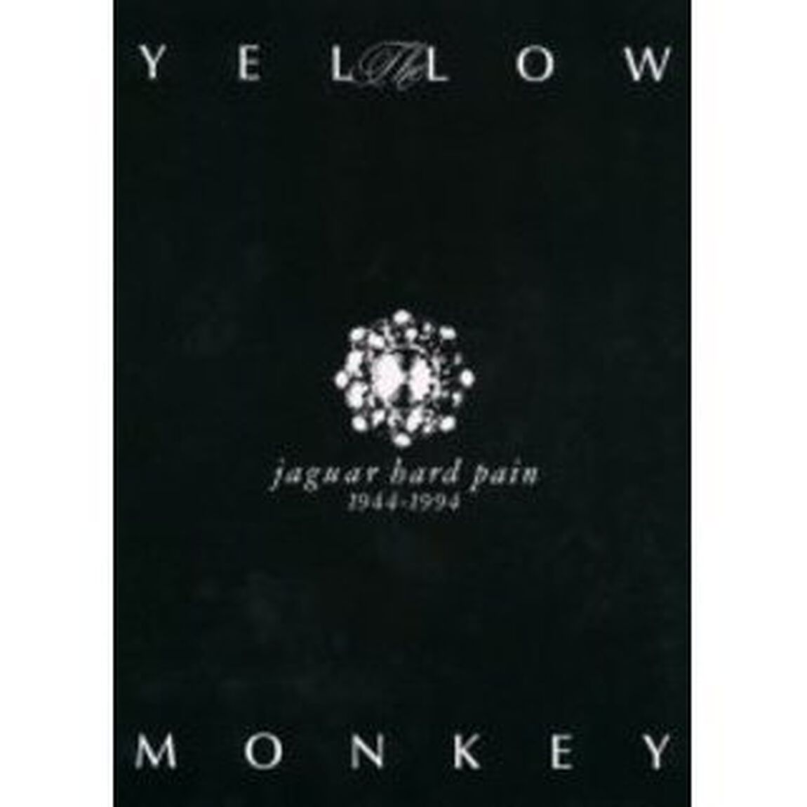 Ｔｈｅ　ＹＥＬＬＯＷ　ＭＯＮＫＥＹ／ｊａｇｕａｒ　ｈａｒｄ　ｐａｉｎ　１９４４－１９９４