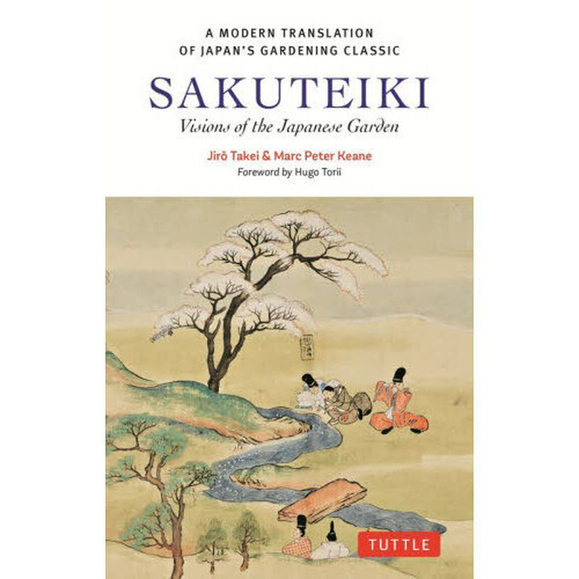 ＳＡＫＵＴＥＩＫＩ　Ｖｉｓｉｏｎｓ　ｏｆ　ｔｈｅ　Ｊａｐａｎｅｓｅ　Ｇａｒｄｅｎ　Ａ　ＭＯＤＥＲＮ　ＴＲＡＮＳＬＡＴＩＯＮ　ＯＦ　ＪＡＰＡＮ&rsquo;Ｓ　ＧＡＲＤＥＮＩＮＧ　ＣＬＡＳＳＩＣ