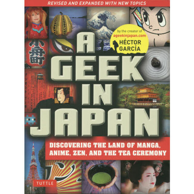 Ａ　ＧＥＥＫ　ＩＮ　ＪＡＰＡＮ　ＤＩＳＣＯＶＥＲＩＮＧ　ＴＨＥ　ＬＡＮＤ　ＯＦ　ＭＡＮＧＡ，ＡＮＩＭＥ，ＺＥＮ，ＡＮＤ　ＴＨＥ　ＴＥＡ　ＣＥＲＥＭＯＮＹ「改訂版」