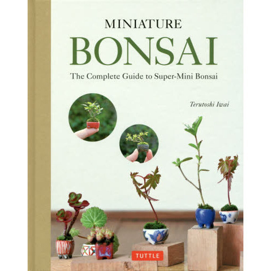 ＭＩＮＩＡＴＵＲＥ　ＢＯＮＳＡＩ　Ｔｈｅ　Ｃｏｍｐｌｅｔｅ　Ｇｕｉｄｅ　ｔｏ　Ｓｕｐｅｒ‐Ｍｉｎｉ　Ｂｏｎｓａｉ