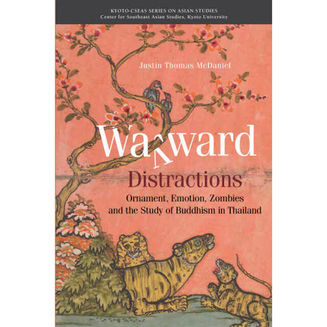 Ｗａｙｗａｒｄ　Ｄｉｓｔｒａｃｔｉｏｎｓ　Ｏｒｎａｍｅｎｔ，Ｅｍｏｔｉｏｎ，Ｚｏｍｂｉｅｓ　ａｎｄ　ｔｈｅ　Ｓｔｕｄｙ　ｏｆ　Ｂｕｄｄｈｉｓｍ　ｉｎ　Ｔｈａｉｌａｎｄ