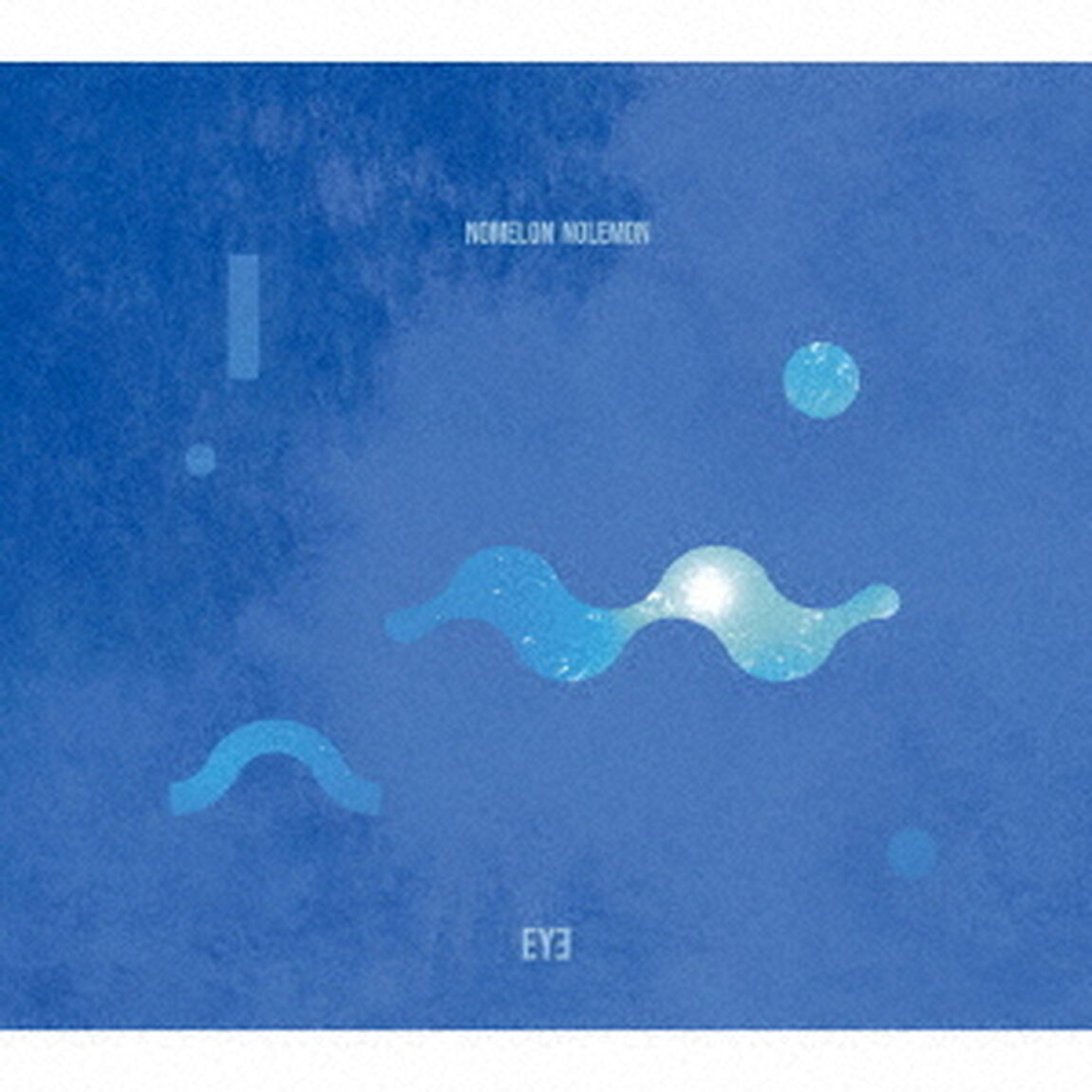 NOMELON NOLEMON／EYE（初回生産限定盤／CD＋Blu-ray）（ＣＤ）