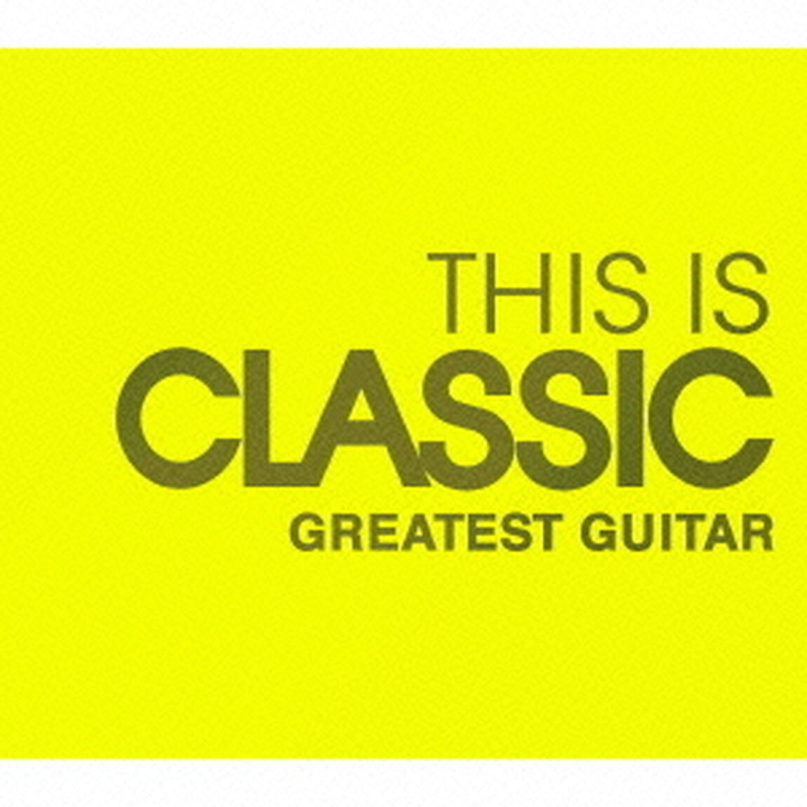 THIS　IS　CLASSIC　グレイテスト・ギター（ＣＤ）
