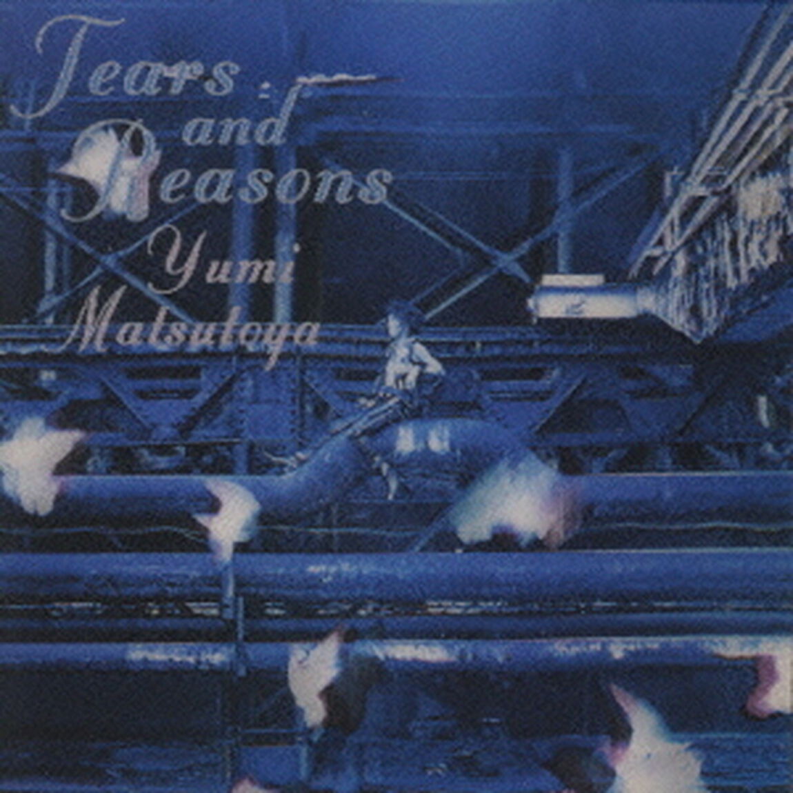 TEARS　AND　REASONS（ＣＤ）