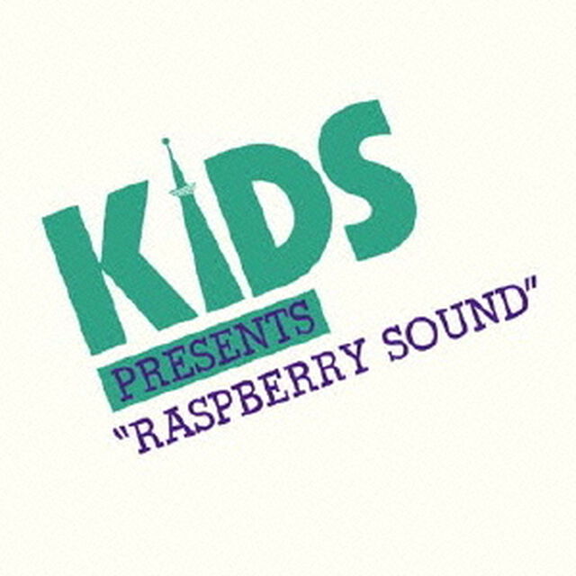 KIDS　PRESENTS　&ldquo;RASPBERRY　SOUND&rdquo;（ＣＤ）