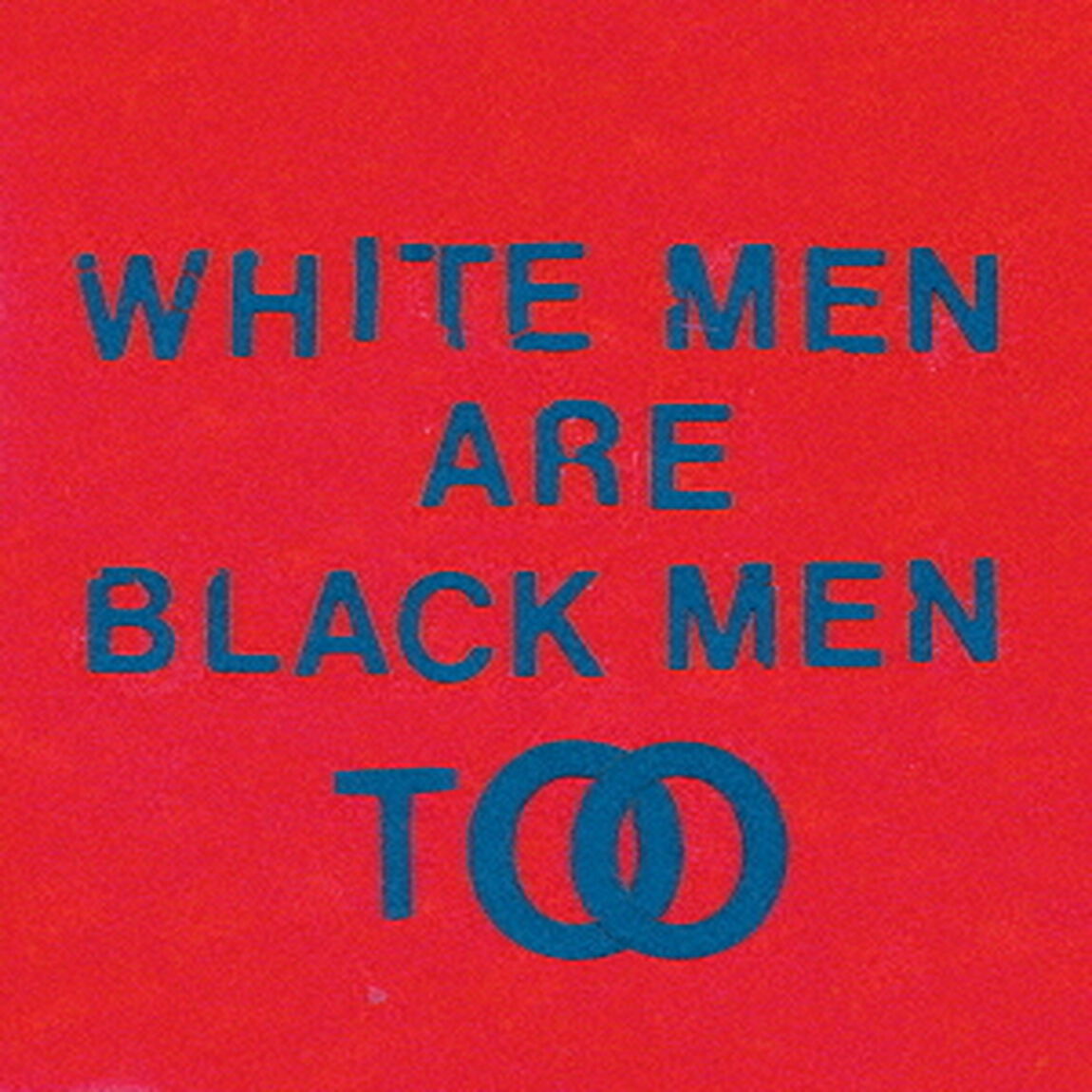 White　Men　Are　Black　Men　Too（ＣＤ）