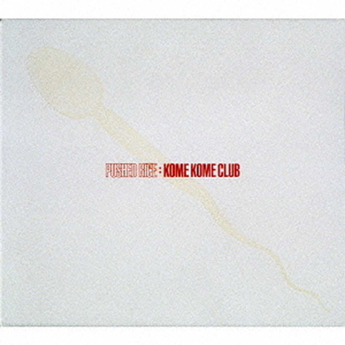 PUSHED　RICE（ＣＤ）