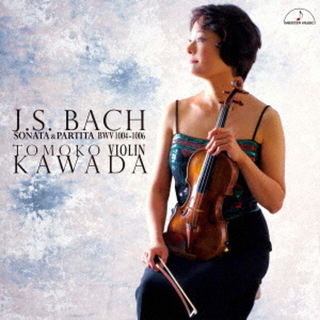 J．S．バッハ：無伴奏ヴァイオリン・ソナタとパルティータ　BWV　1004－1006（ＣＤ）