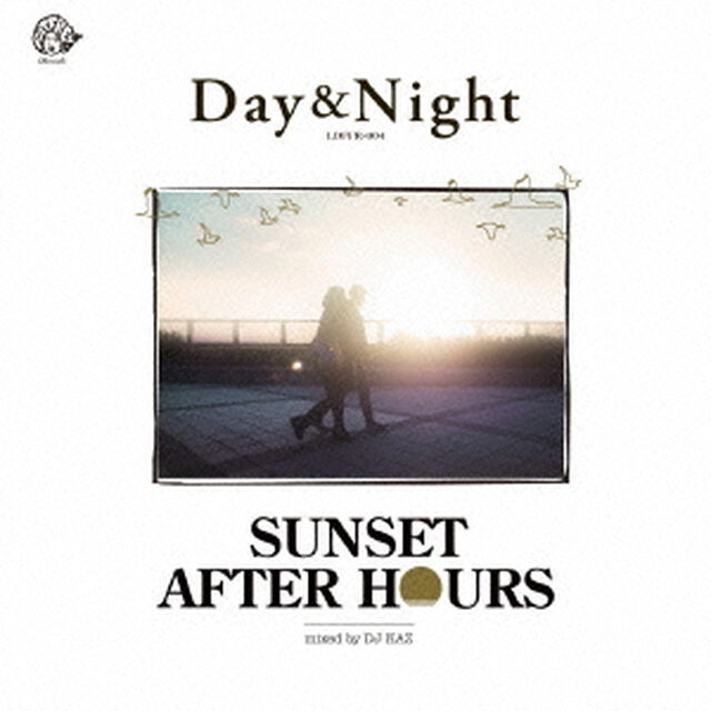 Day　＆　Night　SUNSET　AFTER　HOURS　mixed　by　DJ　KAZ（ＣＤ）