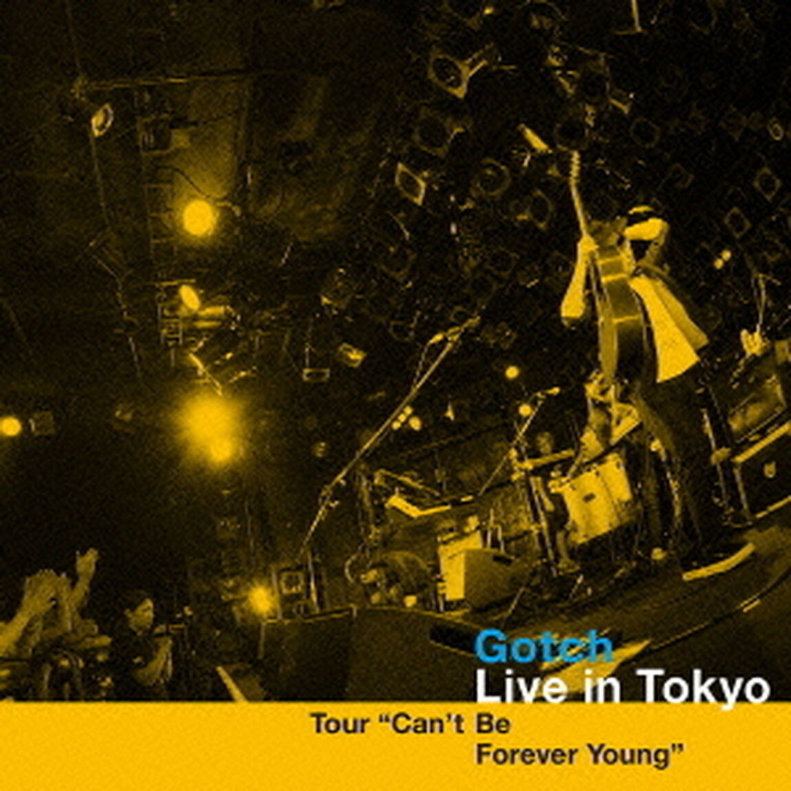 Live　in　Tokyo　Tour　&ldquo;Can&rsquo;t　Be　Forever　Young&rdquo;（ＣＤ）