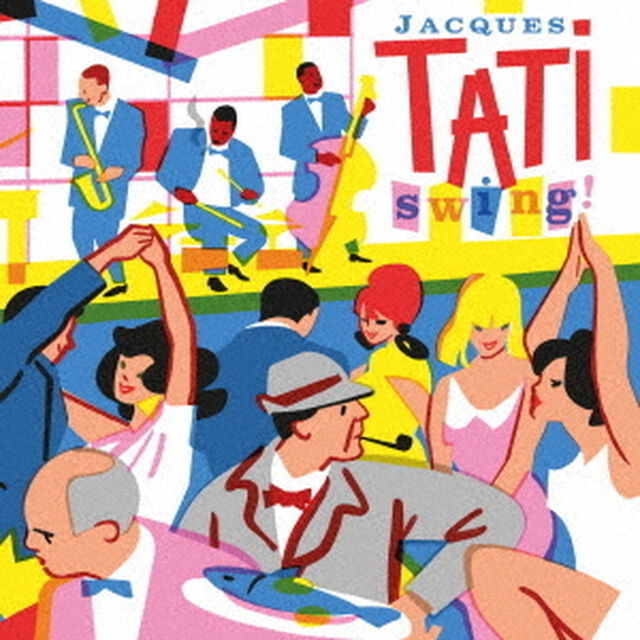 Jacques　Tati　Swing！（ＣＤ）