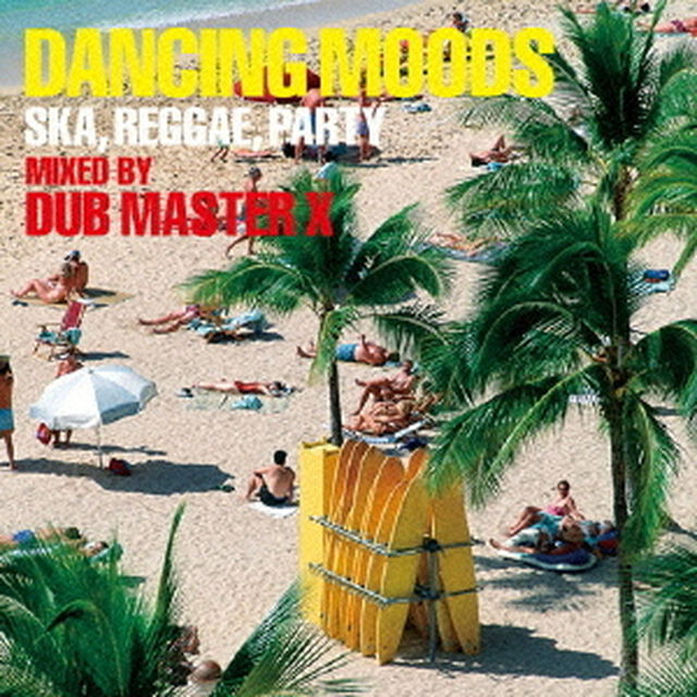 DANCING　MOODS　SKA，REGGAE，PARTY　MIXED　BY　DUB　MASTER　X（ＣＤ）