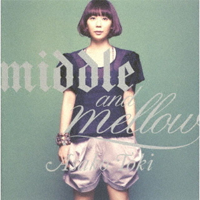 middle　＆　mellow　of　ASAKO　TOKI（ＣＤ）