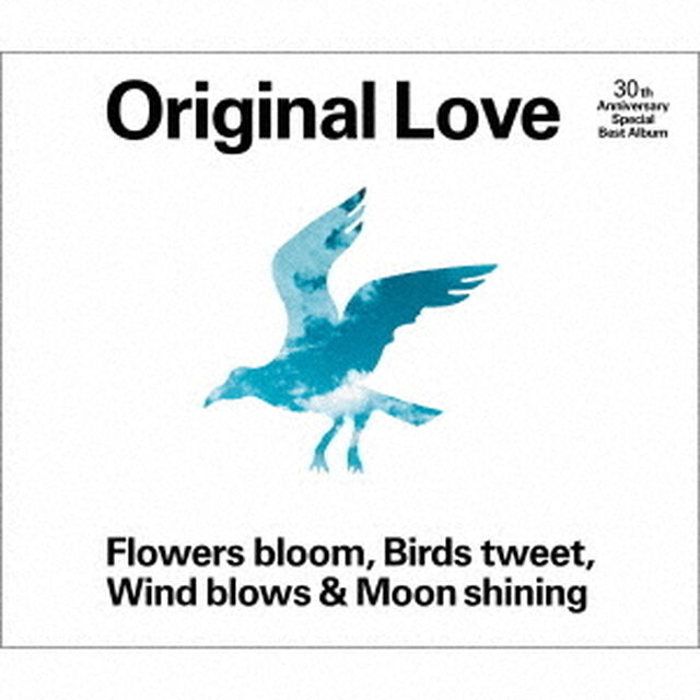 Original Love／Flowers bloom，Birds tweet，Wind blows & Moon shining（通常盤）（3CD）（ＣＤ）