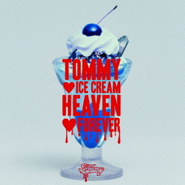 TOMMY　□　ICE　CREAM　HEAVEN　□　FOREVER（ＣＤ）