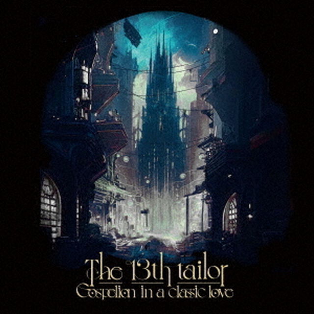The 13th tailor／Gospelion in a classic love（期間生産限定盤／CD+Blu-ray）（特典なし）（ＣＤ）