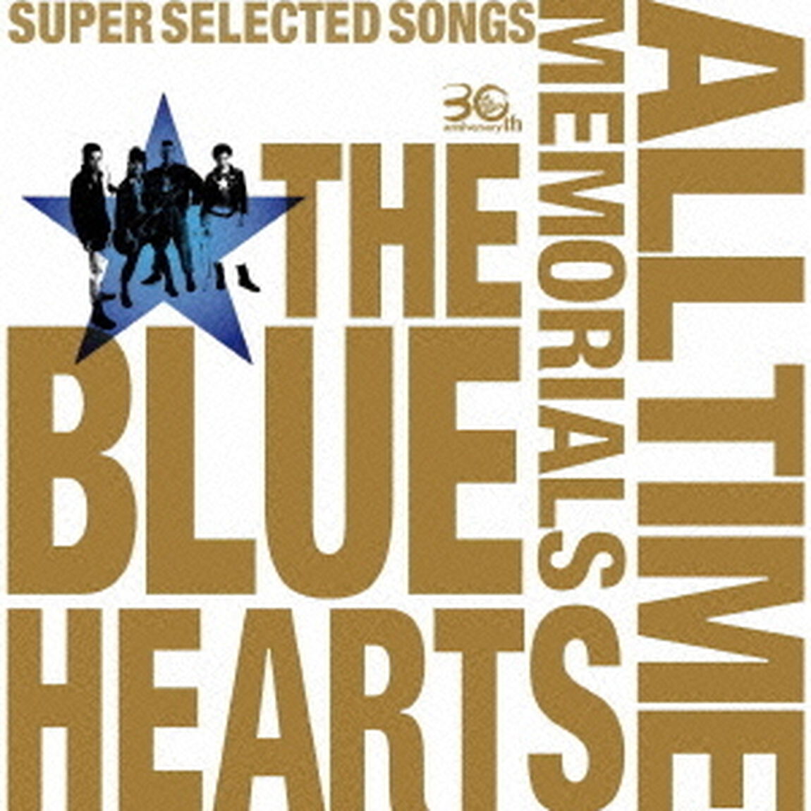 THE　BLUE　HEARTS　30th　ANNIVERSARY　ALL　TIME　MEMORIALS　〜SUPER　SELECTED　SONGS〜（ＣＤ）
