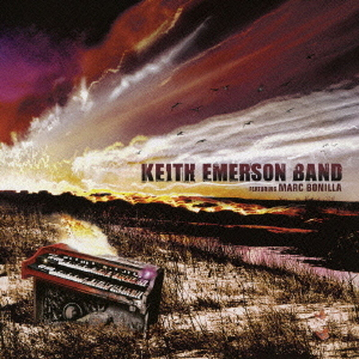 キース・エマーソン・バンド・フィーチャリング・マーク・ボニーラ（ＣＤ）
