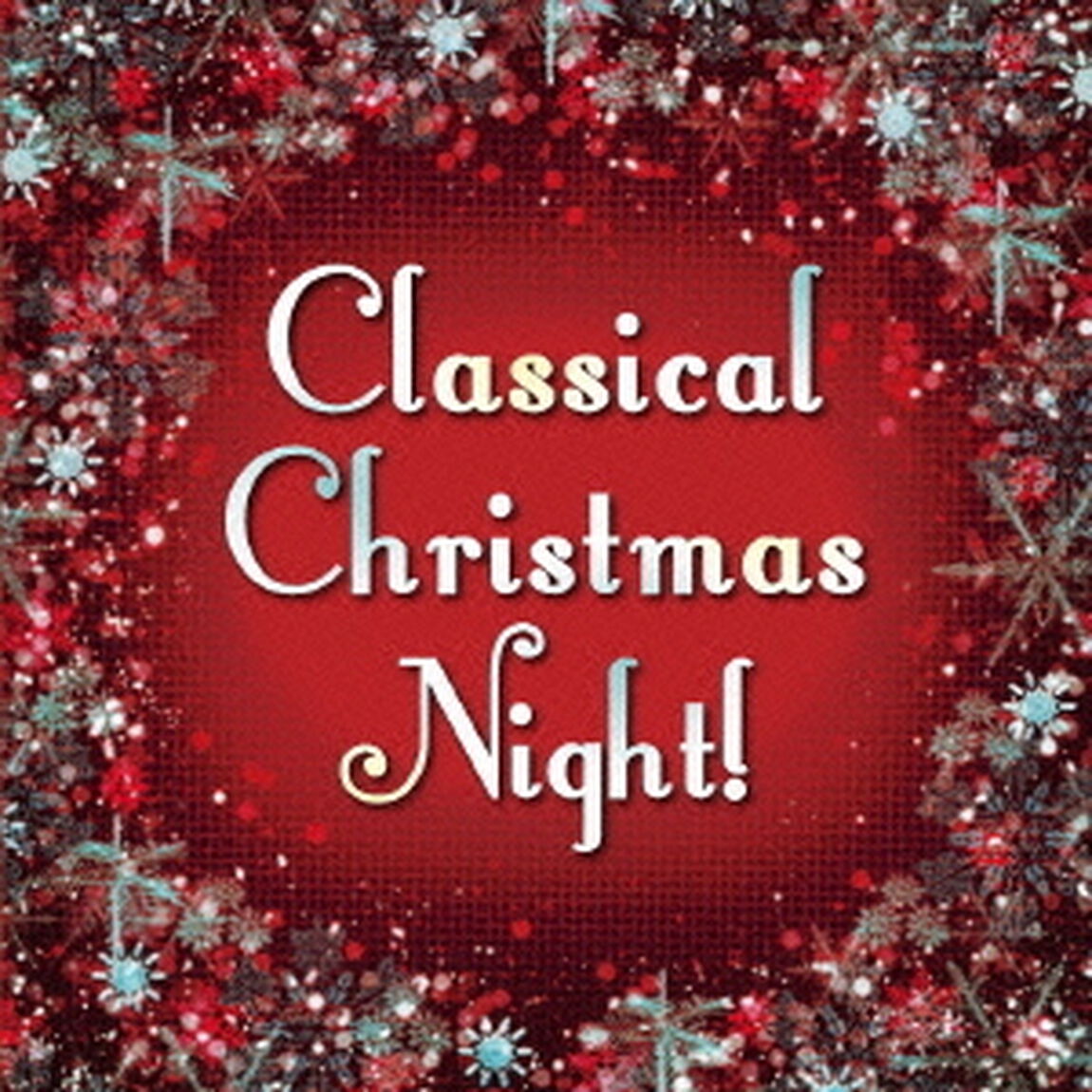 Classical　Christmas　Night！（ＣＤ）